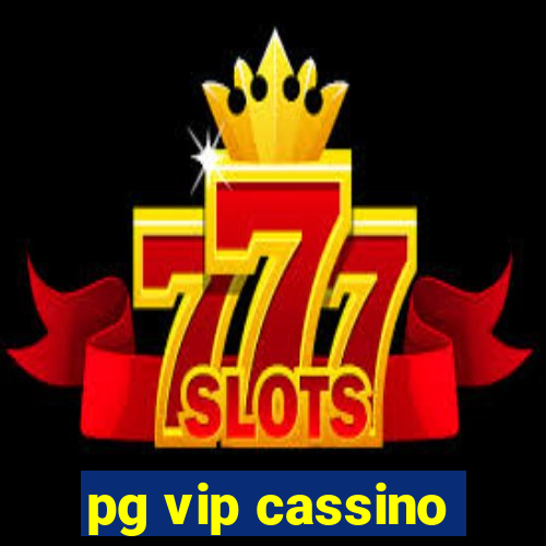 pg vip cassino